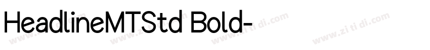 HeadlineMTStd Bold字体转换 HeadlineMTStd Bold字体转换